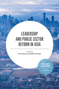 Leadership and Public Sector Reform in Asia by Evan Berman, Eko Prasojo, 9781787546844