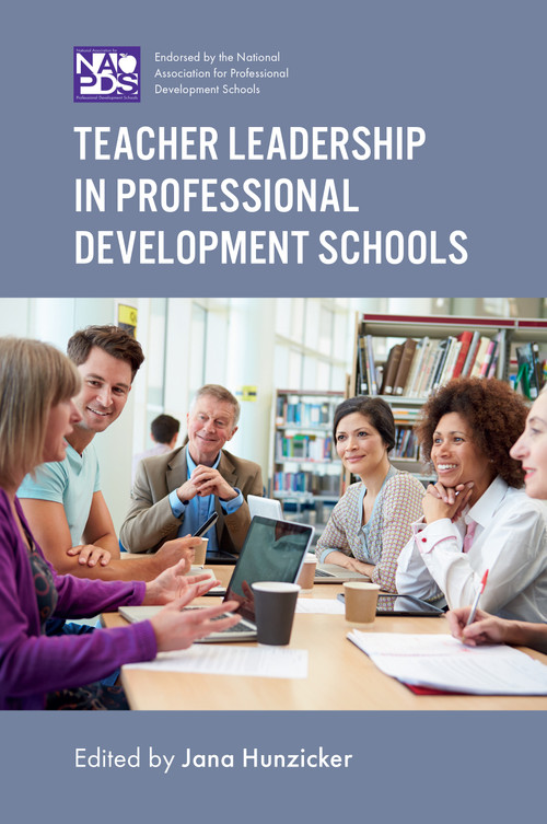 Teacher Leadership in Professional Development Schools by Jana Hunzicker, 9781787547292