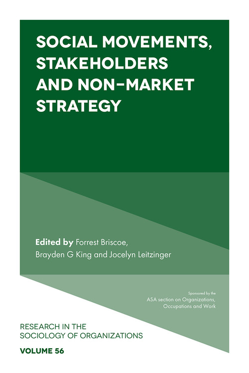 Social Movements, Stakeholders and Non-Market Strategy by Forrest Briscoe, Brayden King, Jocelyn Leitzinger, 9781787543522