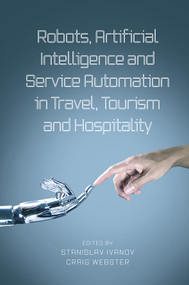 Robots, Artificial Intelligence and Service Automation in Travel, Tourism and Hospitality - 9781787566903 by Stanislav Ivanov, Craig Webster, 9781787566903