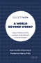 A World Beyond Work? (Labour, Money and the Capitalist State Between Crisis and Utopia) by Ana Cecilia Dinerstein, Frederick Harry Pitts, 9781787691469