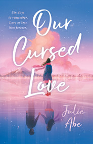 Our Cursed Love by Julie Abe, 9781250851321