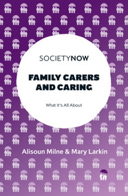 Family Carers and Caring (What It's All About) by Alisoun Milne, Mary Larkin, 9781800433496