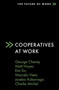 Cooperatives at Work by George Cheney, Matt Noyes, Emi Do, Marcelo Vieta, Joseba Azkarraga, Charlie Michel, 9781838678289