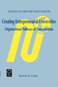 Creating Entrepreneurial Universities (Organizational Pathways of Transformation) by Burton R. Clark, 9780080433547