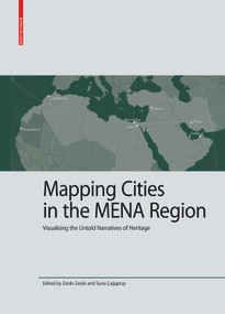 Mapping Cities in the MENA Region (Visualising the Untold Narratives of Heritage) by Zeido Zeido, 9783035625660