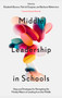 Middle Leadership in Schools (Ideas and Strategies for Navigating the Muddy Waters of Leading from the Middle) by Elizabeth Benson, Patrick Duignan, Barbara Watterston, 9781837530854