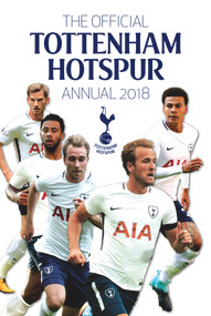 The Official Tottenham Hotspur Annual 2019 by Match! Magazine, 9781912595204