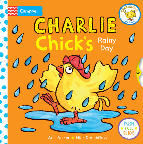 Charlie Chick's Rainy Day by Nick Denchfield, Ant Parker, 9781035040537