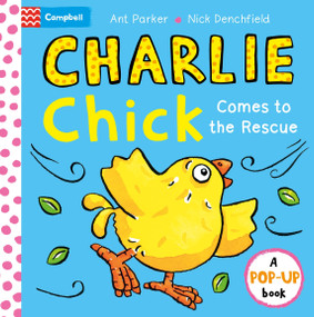 Charlie Chick Comes to the Rescue! Pop-Up Book by Nick Denchfield, Ant Parker, 9781035040544