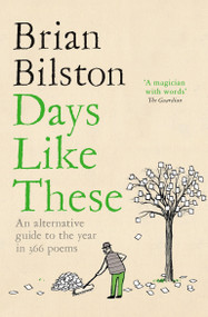 Days Like These (An alternative guide to the year in 366 poems) - 9781035001668 by Brian Bilston, 9781035001668