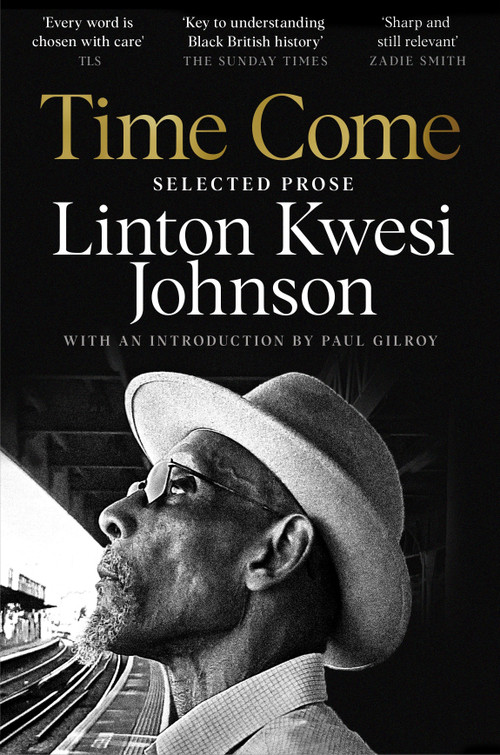 Time Come (Selected Prose) - 9781035006335 by Linton Kwesi Johnson, 9781035006335