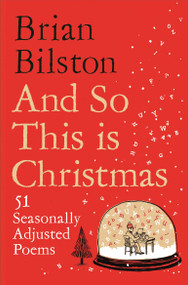 And So This is Christmas (51 Seasonally Adjusted Poems) by Brian Bilston, 9781035031467
