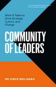 Community of Leaders (What It Takes to Drive Strategy, Culture, and Change) by Vince Molinaro, 9781774584712