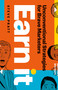 Earn It (Unconventional Strategies for Brave Marketers) by Steve Pratt, Steve Pratt, 9781774584767
