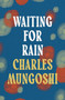 Waiting for the Rain by Charles Mungoshi, 9781035906123