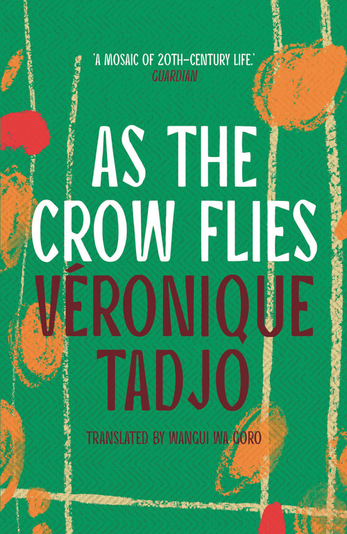 As The Crow Flies - 9781035906178 by Veronique Tadjo, Wangui wa Goro, 9781035906178