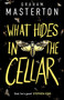 What Hides in the Cellar - 9781801104050 by Graham Masterton, 9781801104050