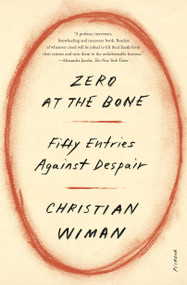 Zero at the Bone (Fifty Entries Against Despair) - 9781250338419 by Christian Wiman, 9781250338419