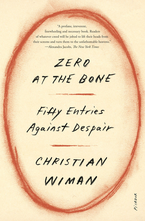 Zero at the Bone (Fifty Entries Against Despair) - 9781250338419 by Christian Wiman, 9781250338419
