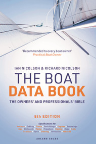 The Boat Data Book 8th Edition (The Owners' and Professionals' Bible) by Ian Nicolson, Richard Nicolson, 9781399412933