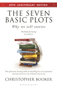 The Seven Basic Plots (Why We Tell Stories - 20th Anniversary Edition) by Christopher Booker, Nick Booker, 9781399415927