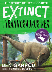 Tyrannosaurus Rex - 9781838935399 by Ben Garrod, Gabriel Ugueto, 9781838935399