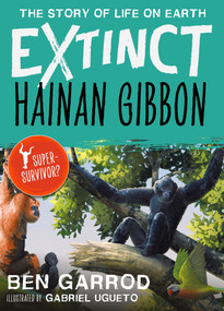 Hainan Gibbon by Ben Garrod, Gabriel Ugueto, 9781838935481