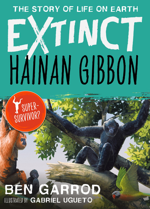 Hainan Gibbon by Ben Garrod, Gabriel Ugueto, 9781838935481