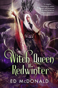 Witch Queen of Redwinter by Ed McDonald, 9781250811967
