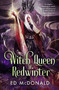 Witch Queen of Redwinter by Ed McDonald, 9781250811967