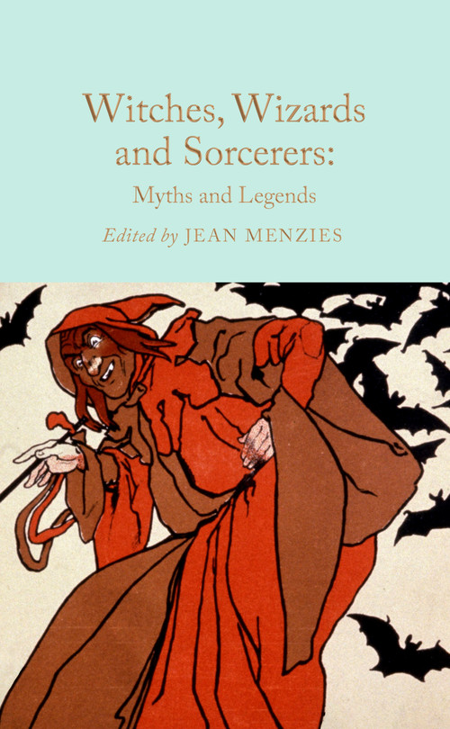 Witches, Wizards and Sorcerers: Myths and Legends by Jean Menzies, 9781035031634