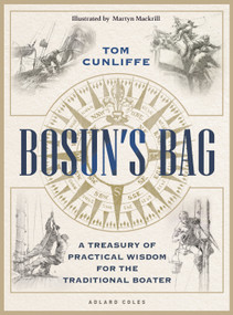 Bosun's Bag (A Treasury of Practical Wisdom for the Traditional Boater) by Tom Cunliffe, Martyn Mackrill, 9781399411899