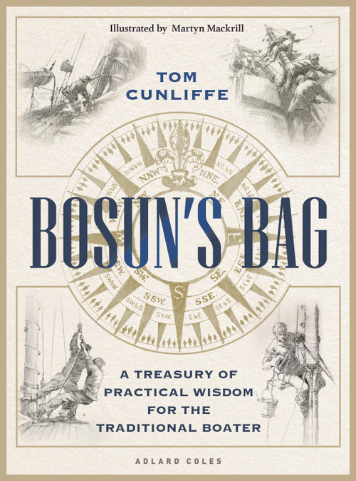 Bosun's Bag (A Treasury of Practical Wisdom for the Traditional Boater) by Tom Cunliffe, Martyn Mackrill, 9781399411899