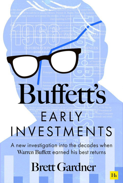 Buffett's Early Investments (A new investigation into the decades when Warren Buffett earned his best returns) by Brett Gardner, 9781804090572