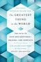 The Greatest Thing in the World (The Path to Love and Happiness - Original and Complete,  Also Includes Bonus Books by the Author) by Henry Drummond, 9781250349644