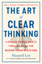 The Art of Clear Thinking (A Stealth Fighter Pilot's Timeless Rules for Making Tough Decisions) - 9781250845856 by Hasard Lee, 9781250845856