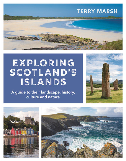 Exploring Scotland's Islands (A guide to their landscape, history, culture and nature) by Terry Marsh, 9781844866434