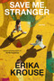 Save Me, Stranger (Stories) by Erika Krouse, 9781250240330
