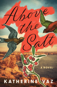 Above the Salt (A Novel) - 9781250873828 by Katherine Vaz, 9781250873828