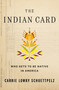 The Indian Card (Who Gets to Be Native in America) by Carrie Lowry Schuettpelz, 9781250903167