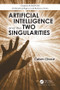 Artificial Intelligence and the Two Singularities by Calum Chace, 9780815368533