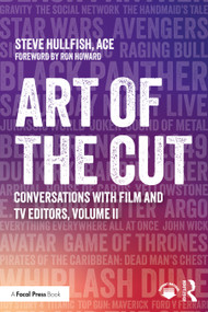Art of the Cut (Conversations with Film and TV Editors, Volume II) by Steve Hullfish, 9781032521305