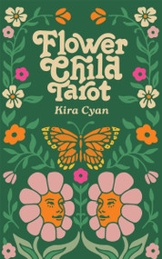 Flower Child Tarot (Deck & Guidebook) by Kira Cyan (Rittgers), 9798890030924