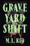 Graveyard Shift (A Novella) by M. L. Rio, 9781250356796