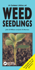 A Colour Atlas of Weed Seedlings by John B Williams, John R Morrison, 9781840760385