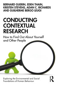 Conducting Contextual Research (How to Find Out About Yourself and Other People) by Bernard Guerin, Eden Thain, Kristen Stevens, Adan C. Richards, Guilherme Bergo Leugi, 9781032608181
