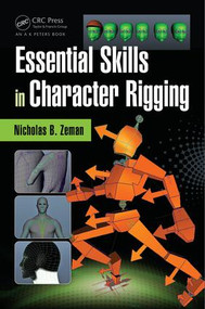 Essential Skills in Character Rigging by Nicholas B. Zeman, 9781482235234