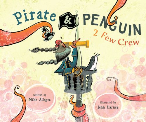Pirate & Penguin 2 Few Crew by Mike Allegra, Jenn Harney, 9781645678625