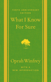 What I Know For Sure (Tenth Anniversary Edition) - 9781250353160 by Oprah Winfrey, 9781250353160